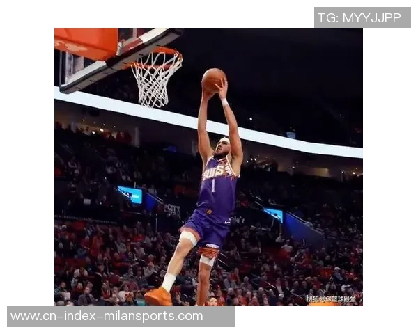 布克第三节火力全开13投7中狂砍19分助攻带领球队缩小分差至个位数